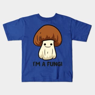 I’m A Fungi 2 Kids T-Shirt